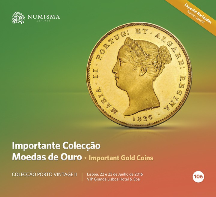 NUMISMA LEIL�ES n� 106: Importante Colec��o de Moedas de Ouro Colec��o Porto Vintage II, Lisboa 22-23 de junho 2016