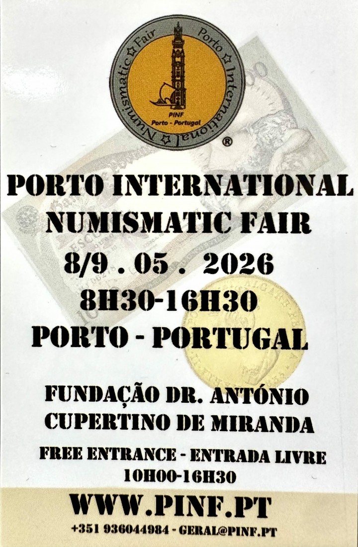 ATENÇÃO: a PORTO INTERNATIONAL NUMISMATIC FAIR, é já nos dias 8-9 de MAIO